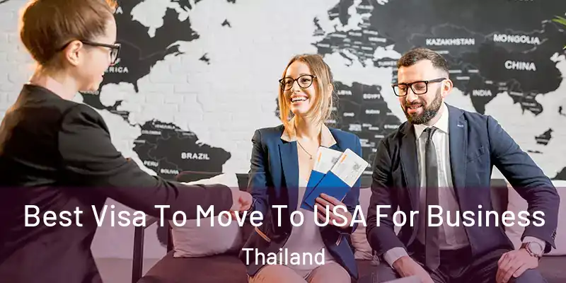 Best Visa To Move To USA For Business Thailand