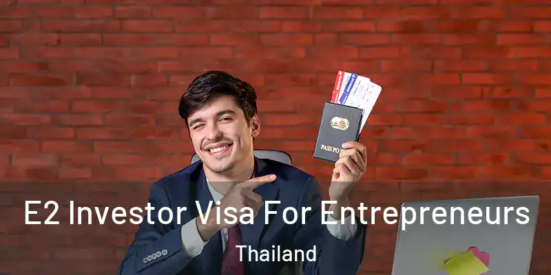 E2 Investor Visa For Entrepreneurs Thailand