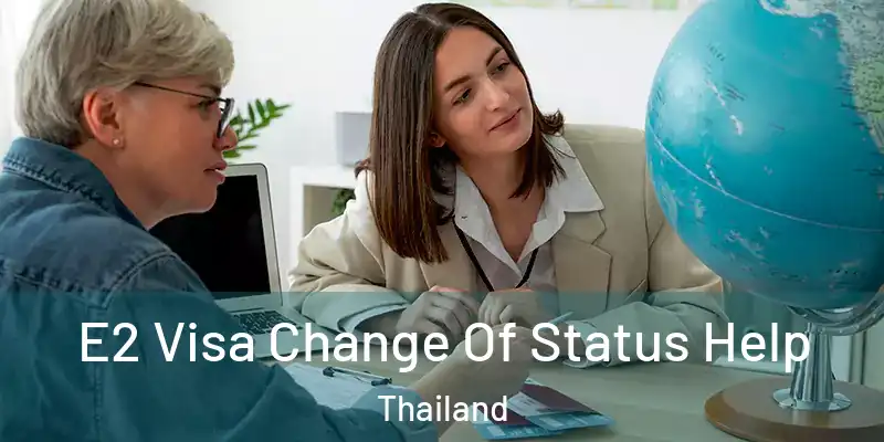 E2 Visa Change Of Status Help Thailand