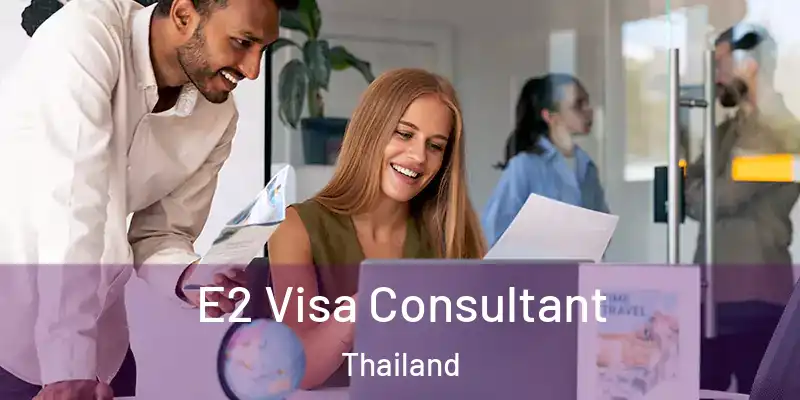 E2 Visa Consultant Thailand