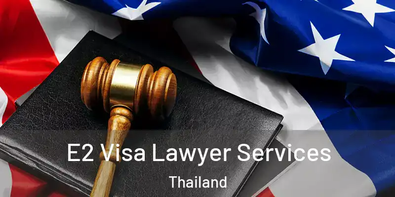 E2 Visa Lawyer Services Thailand