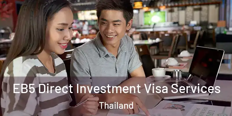 EB5 Direct Investment Visa Services Thailand