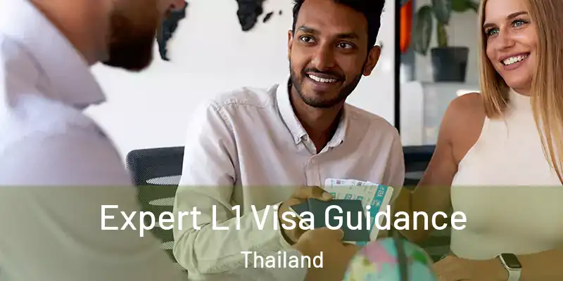 Expert L1 Visa Guidance Thailand