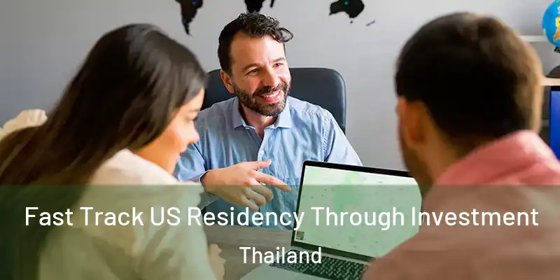 Fast Track US Residency Through Investment Thailand
