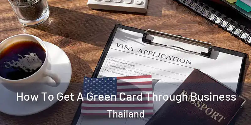 How To Get A Green Card Through Business Thailand