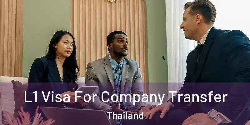 L1 Visa For Company Transfer Thailand