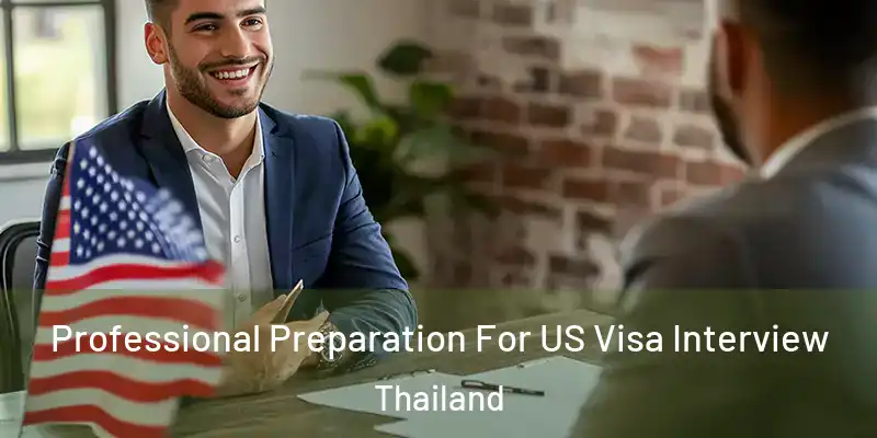 Professional Preparation For US Visa Interview Thailand