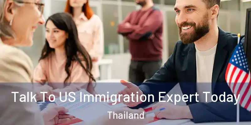 Talk To US Immigration Expert Today Thailand