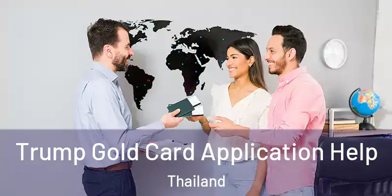 Trump Gold Card Application Help Thailand