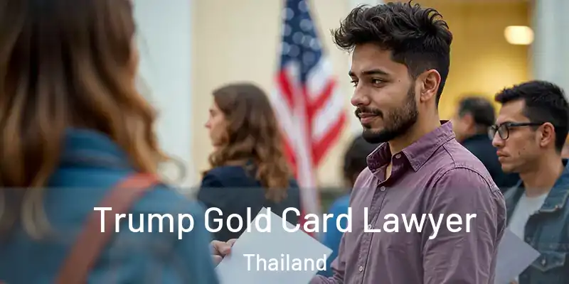 Trump Gold Card Lawyer Thailand