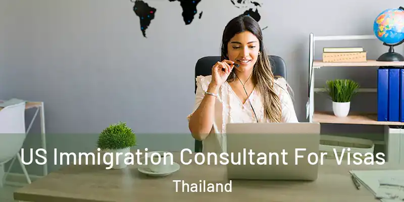 US Immigration Consultant For Visas Thailand
