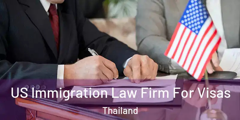 US Immigration Law Firm For Visas Thailand