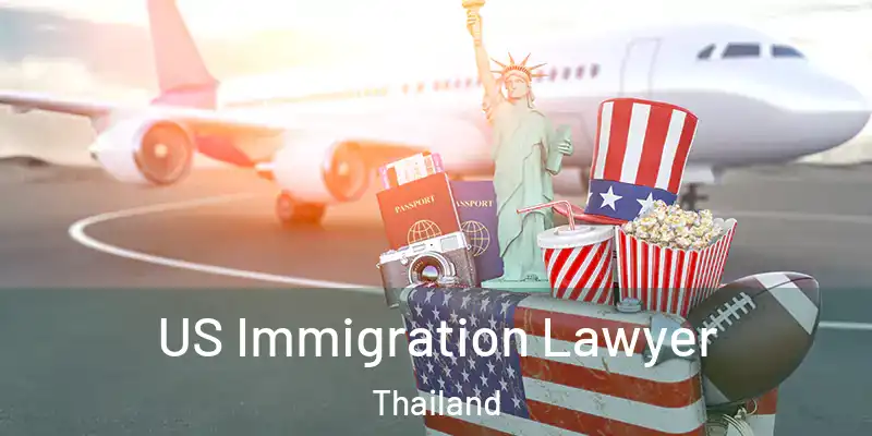 US Immigration Lawyer Thailand
