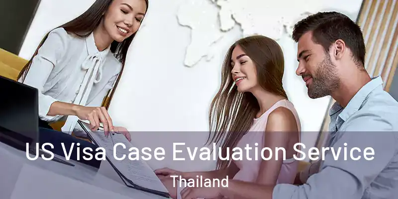 US Visa Case Evaluation Service Thailand
