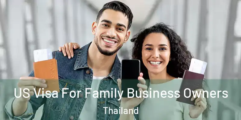 US Visa For Family Business Owners Thailand