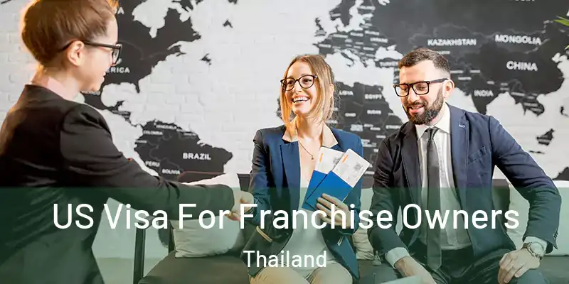 US Visa For Franchise Owners Thailand