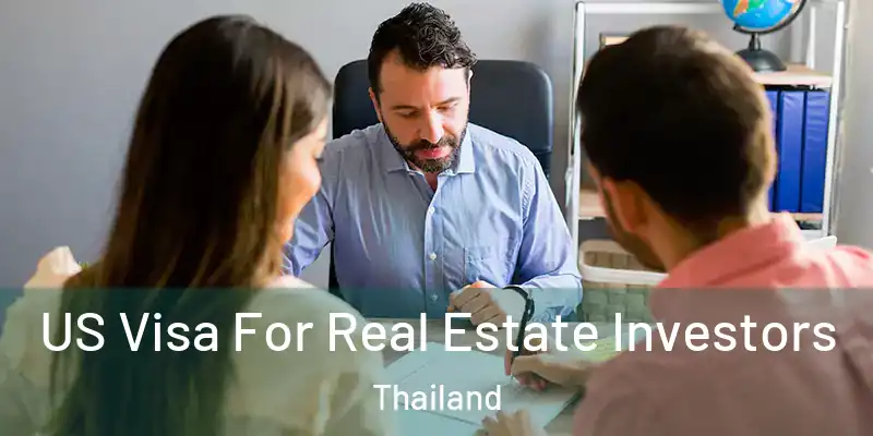 US Visa For Real Estate Investors Thailand