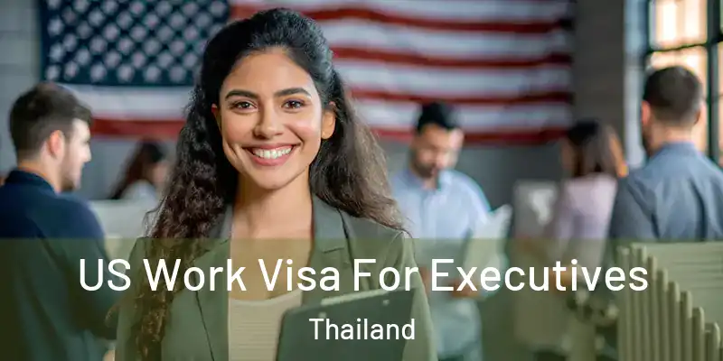 US Work Visa For Executives Thailand