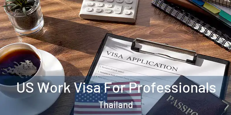 US Work Visa For Professionals Thailand