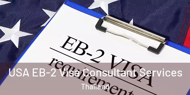 USA EB-2 Visa Consultant Services Thailand