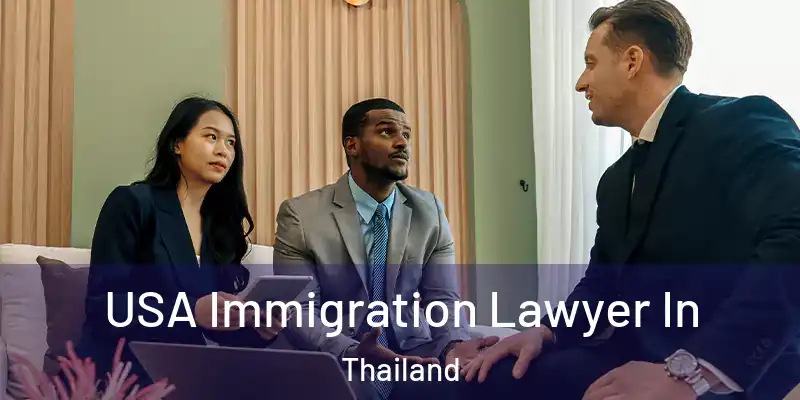 USA Immigration Lawyer In Thailand